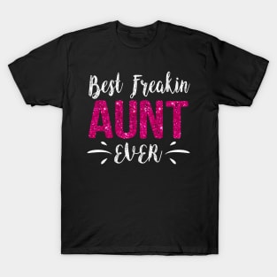 Best Freakin Aunt Ever Mothers Day T-Shirt